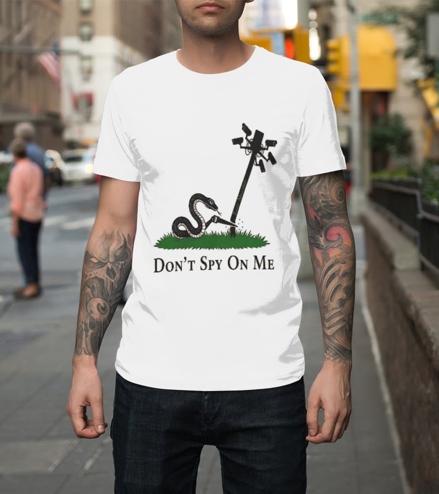 Don't Spy On Me Snake Cutting Surveillance Pole Toxic Masculinity T-Shirt