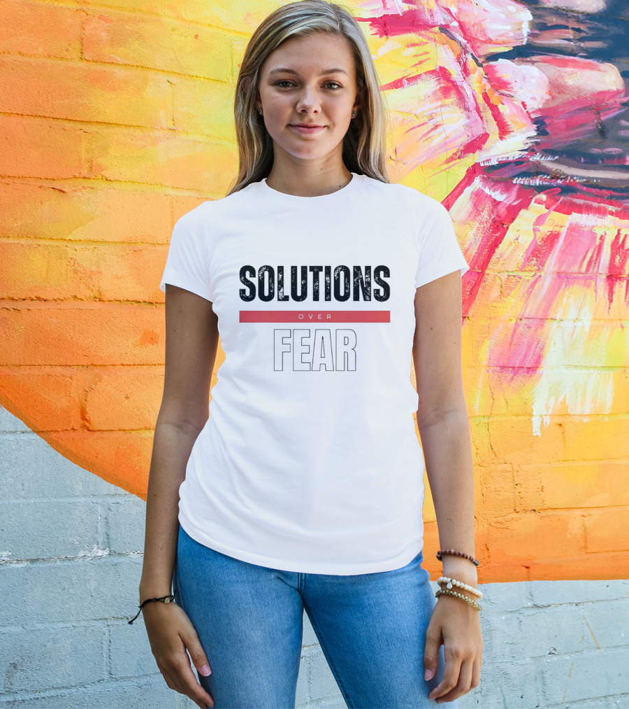 Solutions Over Fear Red Banner Optimism Empowerment T-Shirt