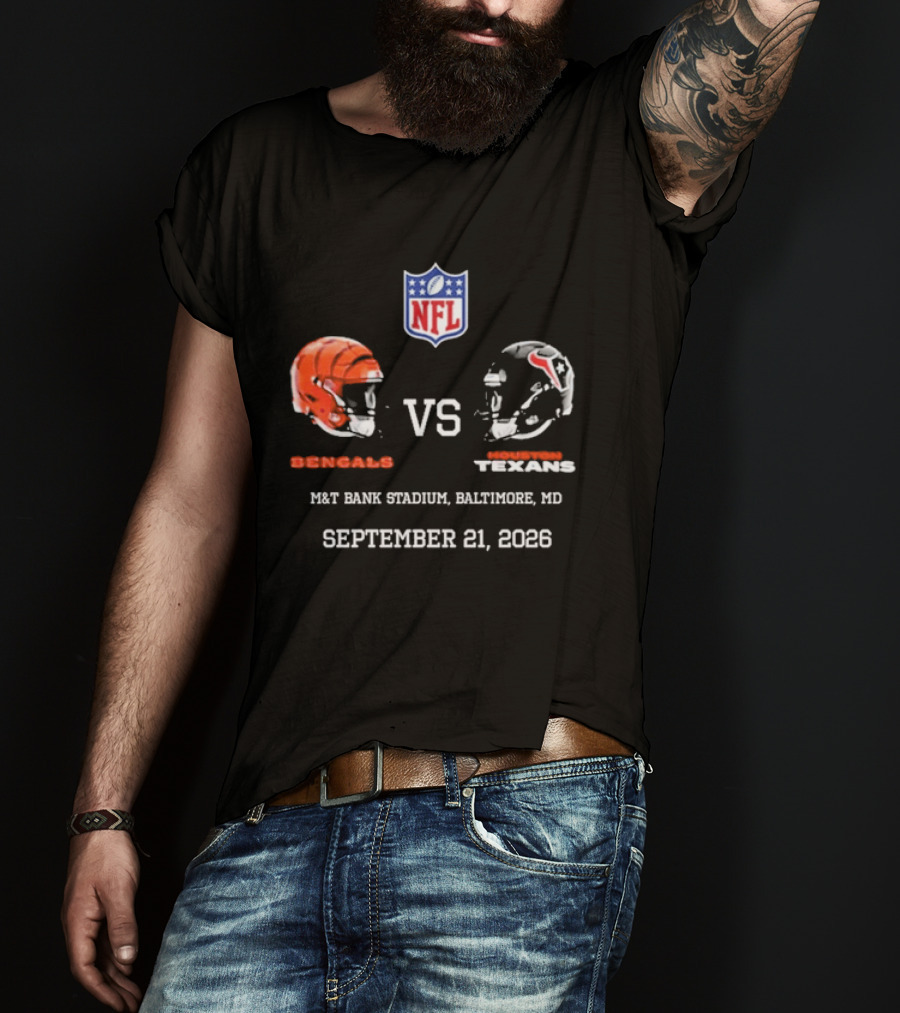 Bengals Vs Texans NFL Match At M&T Bank Stadium Baltimore MD September 21 2026 T-Shirt