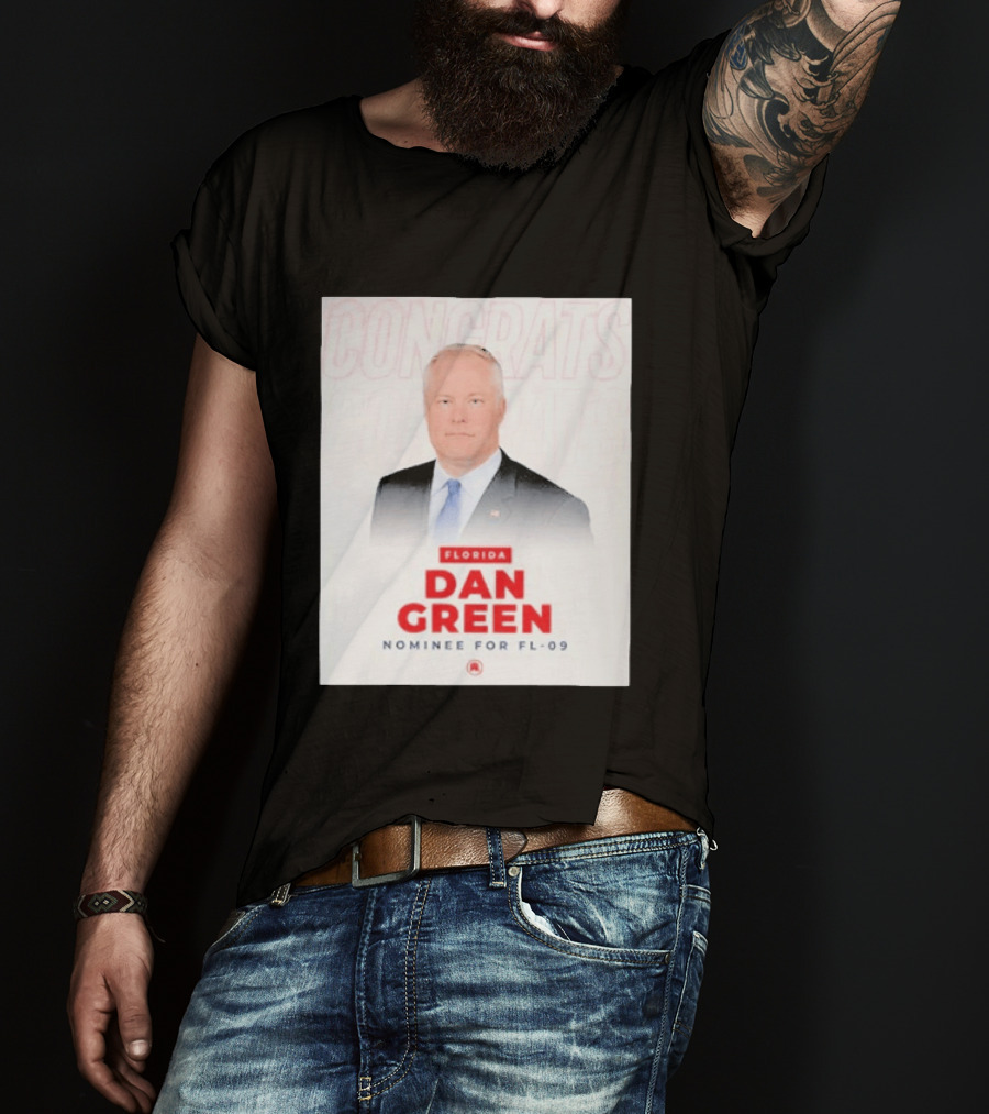 Florida Dan Green Congrats Nominee For FL 09 T-Shirt