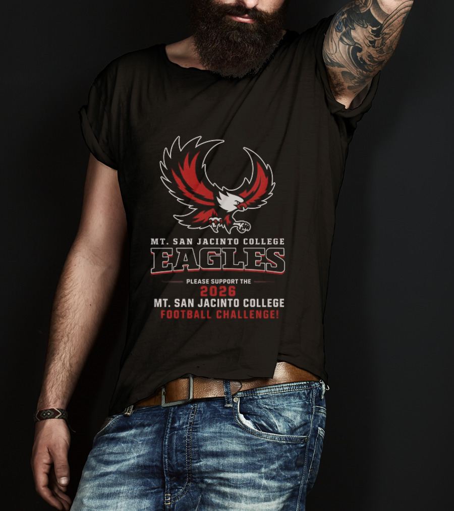 Mt. San Jacinto College Eagles Please Support The 2026 Football Challenge T-Shirt