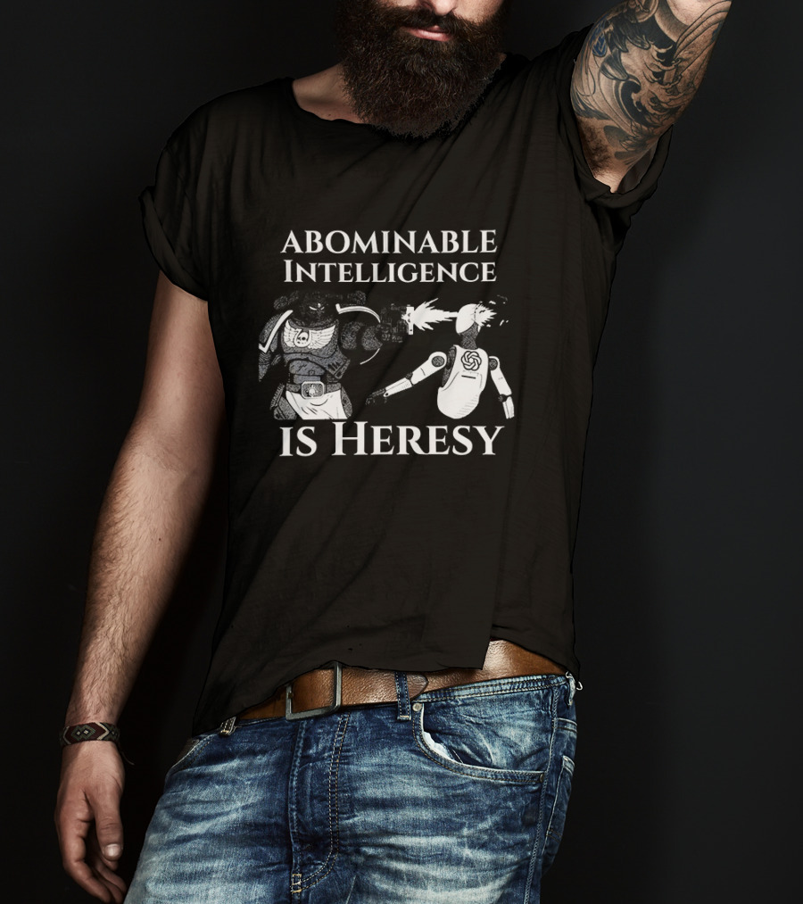 Abominable Intelligence Is Heresy Space Marine Exterminating AI Warhammer 40K T-Shirt