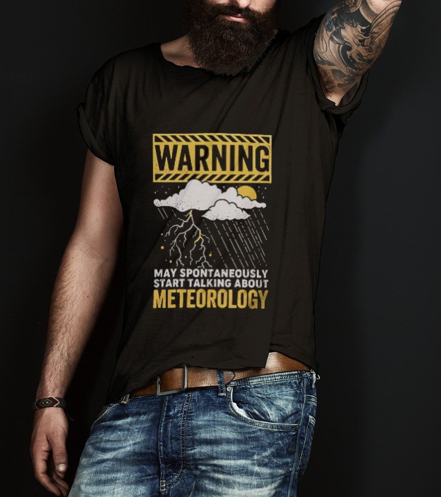 Warning May Spontaneously Start Talking About Meteorology Cloud Lightning Rain T-Shirt