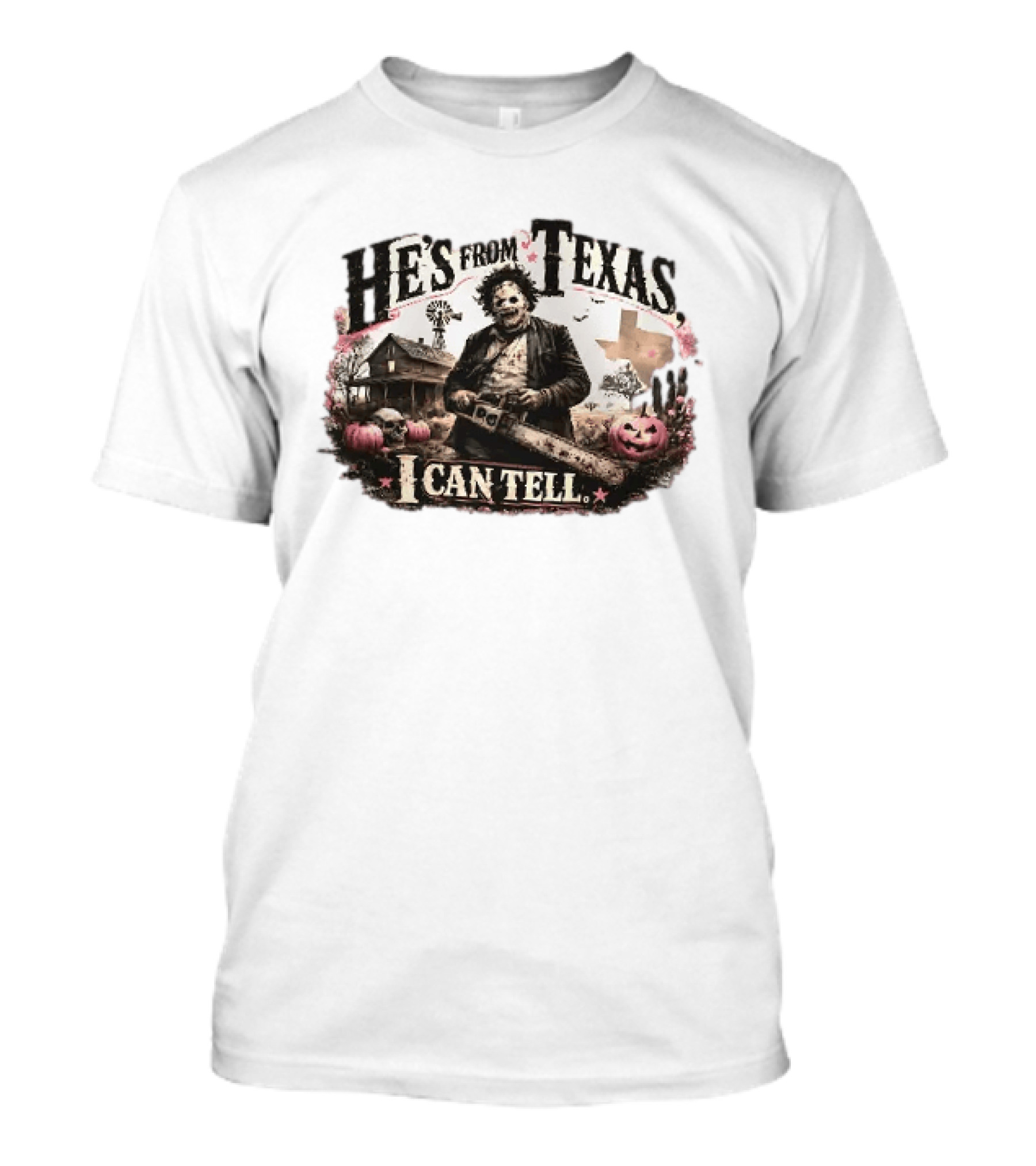 He's From Texas I Can Tell Leatherface Chainsaw Halloween Pumpkins House T-Shirt