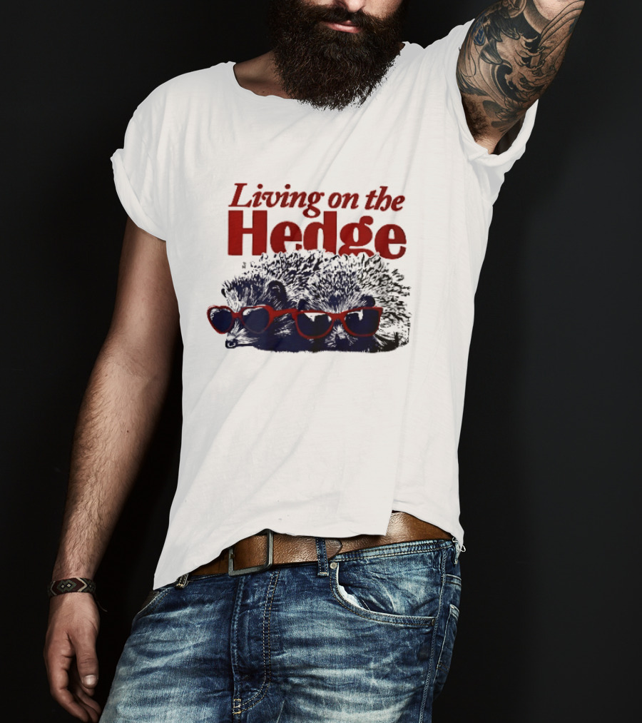 Living On The Hedge Hedgehogs Red Sunglasses Fun Pun T-Shirt