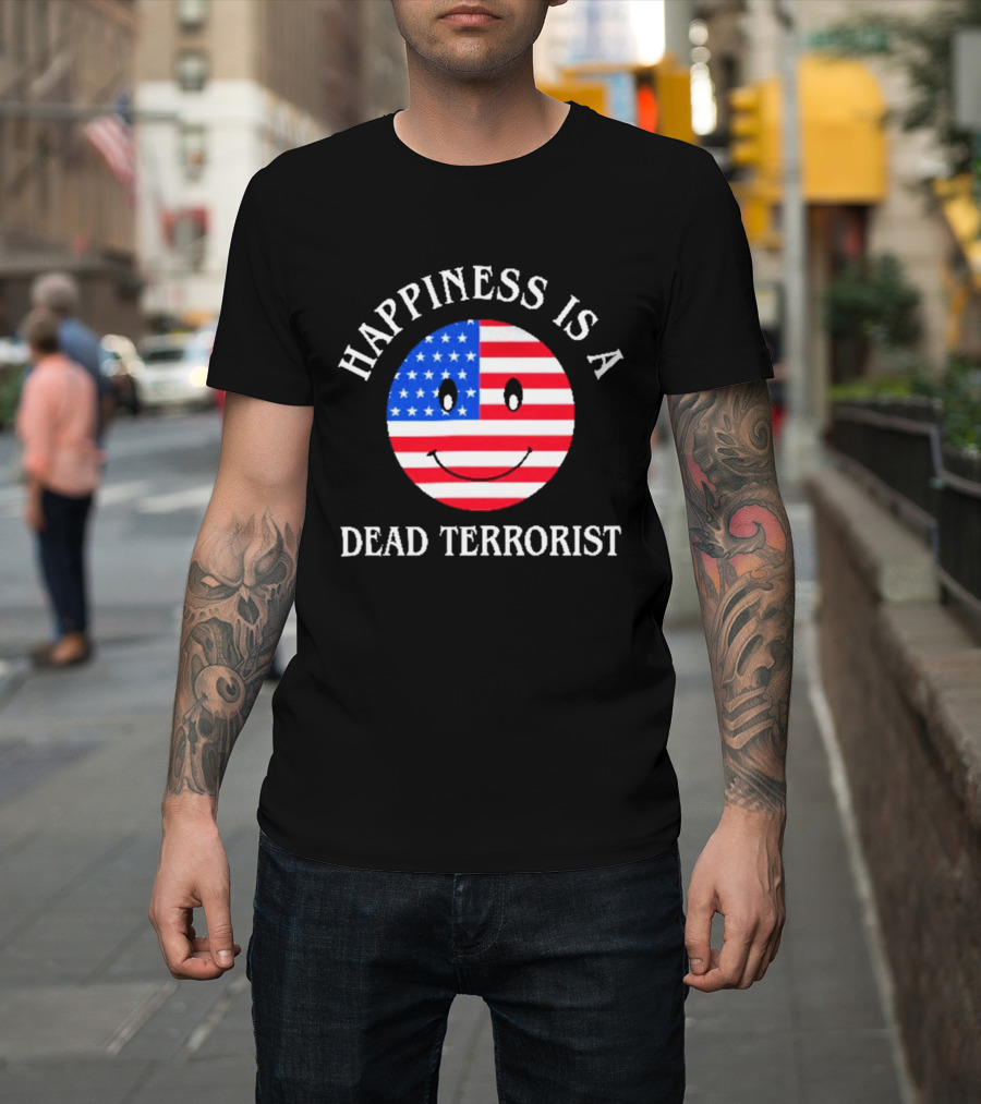 Happiness Is A Dead Terrorist American Flag Smiley T-Shirt