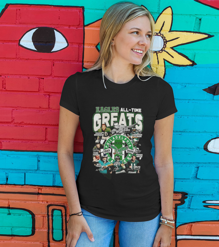 Eagles All Time Greats 1933 2026 Chuck Bednarik Reggie White Jalen Hurts Philadelphia Legends T-Shirt