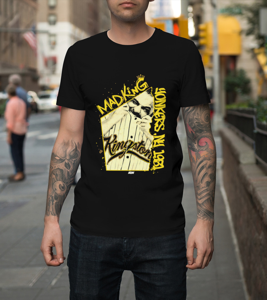 Eddie Kingston Mad King Yonkers NY 1981 Kingston AEW T-Shirt