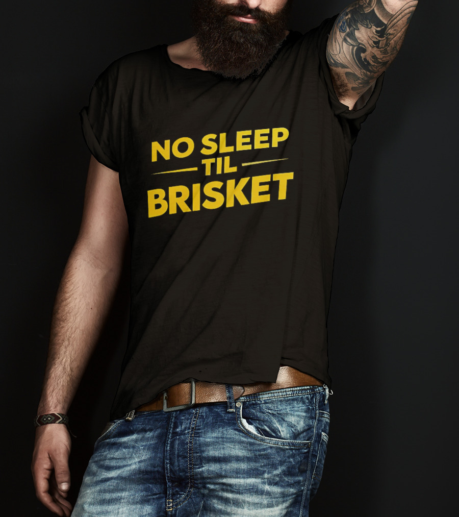 No Sleep Til Brisket BBQ Lover Grilling Humor T-Shirt