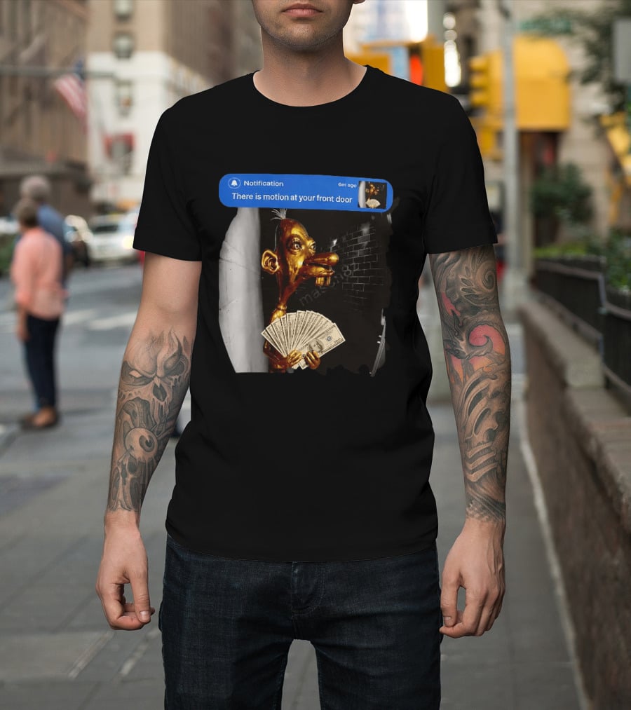Notification There Is Motion At Your Front Door Golden Figurine With Cash In Hand Dark T-Shirt