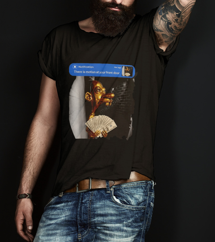 Notification There Is Motion At Your Front Door Golden Figurine With Cash In Hand Dark T-Shirt