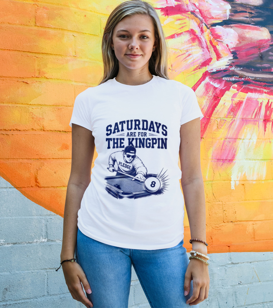 Saturdays Are For The Kingpin 8 Ball Pledgescobar T-Shirt