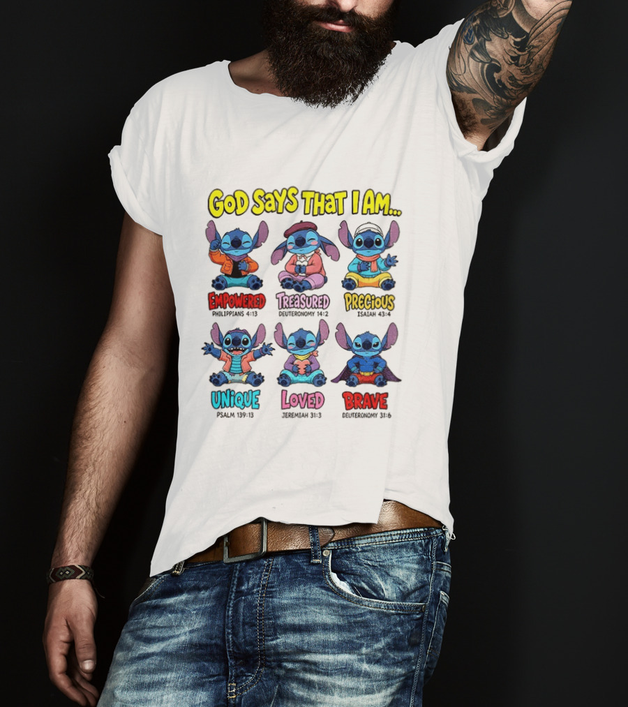 Stitch Disney Cartoon God Says That I Am Empowered Philippians Treasured Deuteronomy Precious Isaiah Unique Psalm Loved Jeremiah Brave T-Shirt