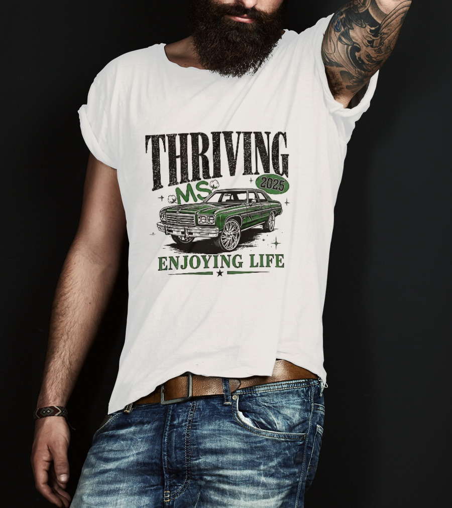 Thriving 2025 MS Enjoying Life Green Classic Donk Car T-Shirt
