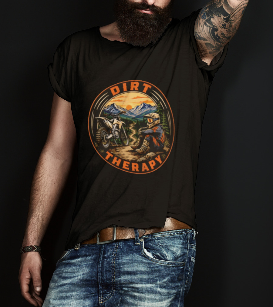 Dirt Therapy Motocross Rider Relaxing In Mountain Trail Sunset Adventure T-Shirt