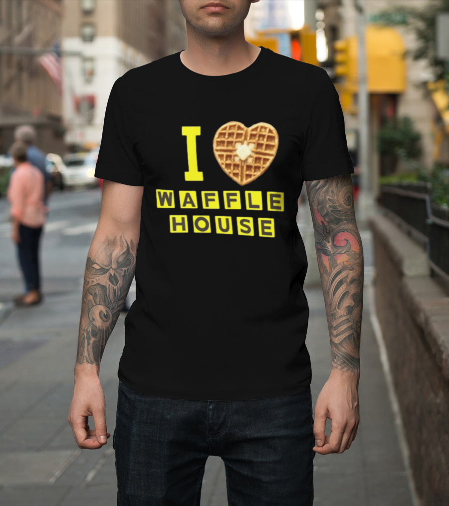 I Heart Waffle House Waffle Love I Waffle House T-Shirt