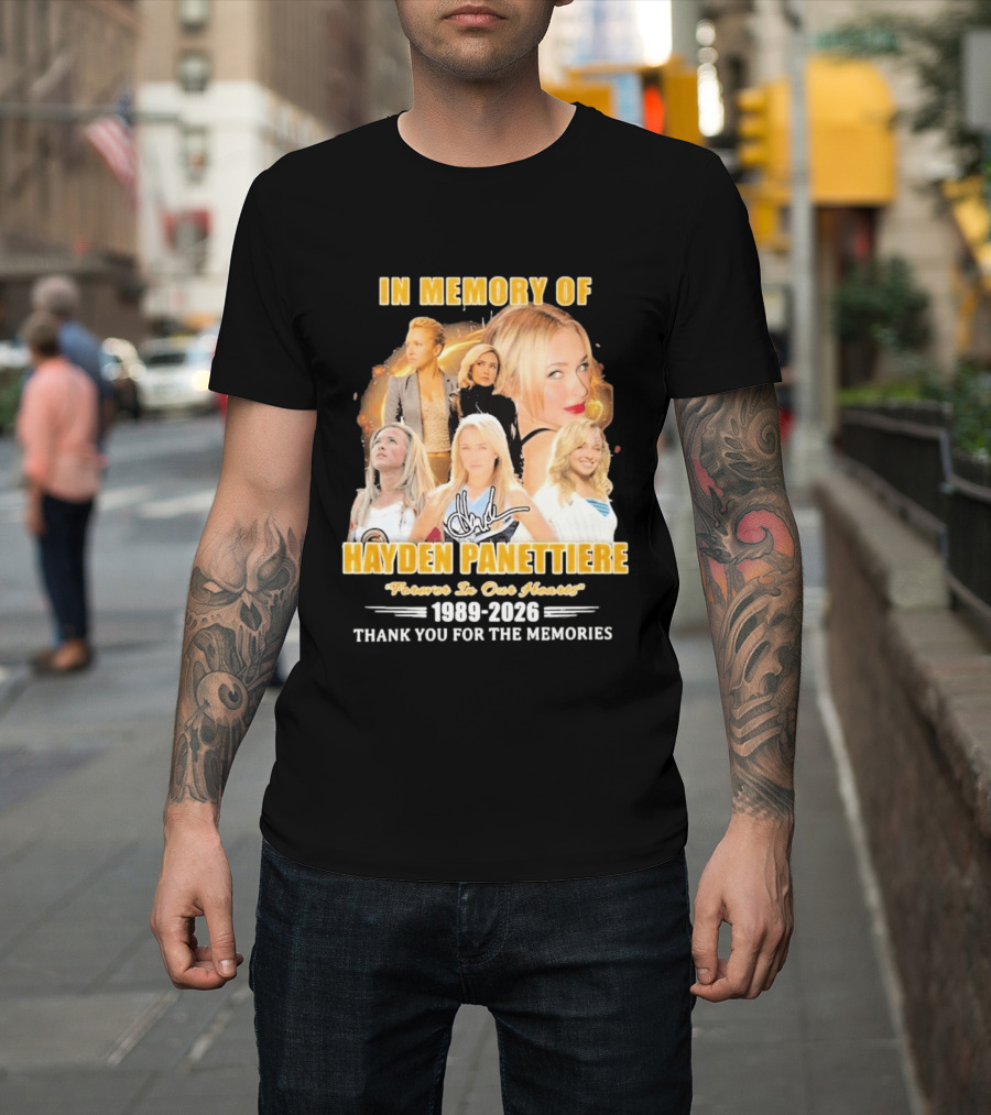 In Memory Of Hayden Panettiere Forever In Our Hearts 1989 2026 Thank You For The Memories T-Shirt