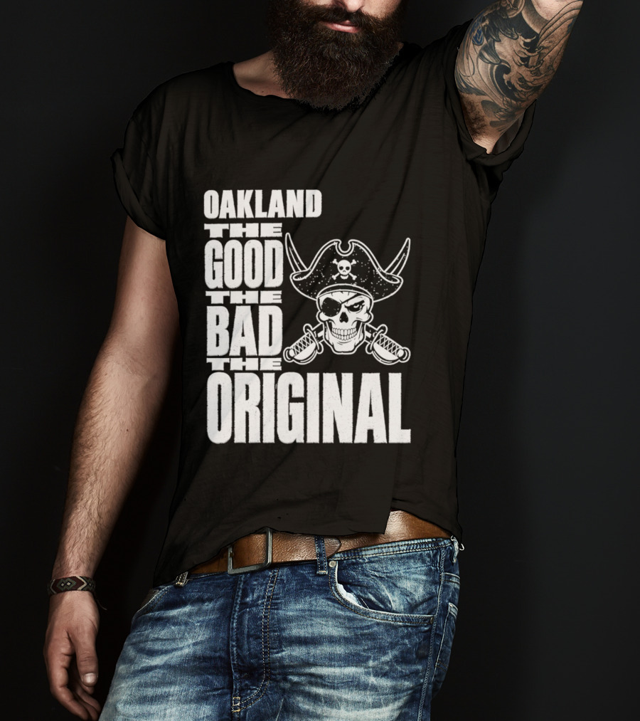 Oakland The Good The Bad The Original Skull Swords Raider T-Shirt