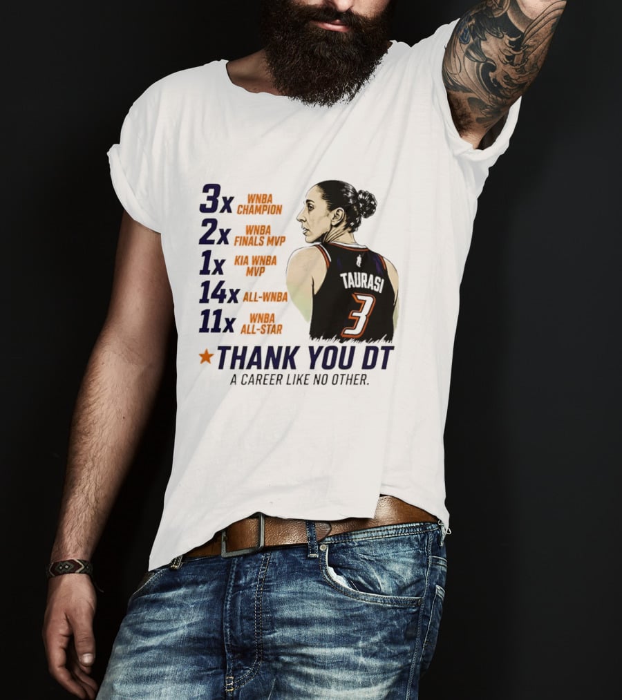3x WNBA Champion 2x Finals MVP 1x Kia MVP 14x All WNBA 11x All Star Thank You DT A Career Like No Other T-Shirt
