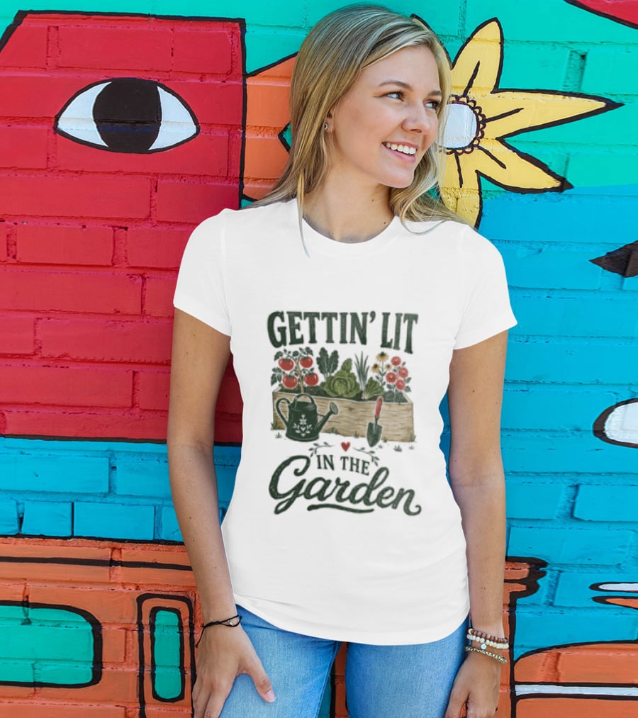 Gettin' Lit In The Garden Watering Can Vegetables Flowers Gardening Humor T-Shirt