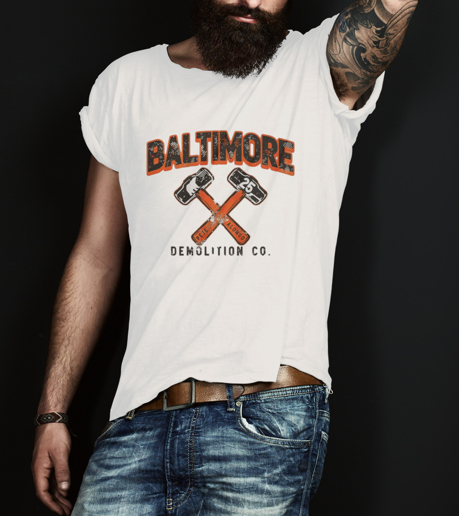Baltimore Demolition Co. Pete Alonso 25 Orioles Baseball T-Shirt