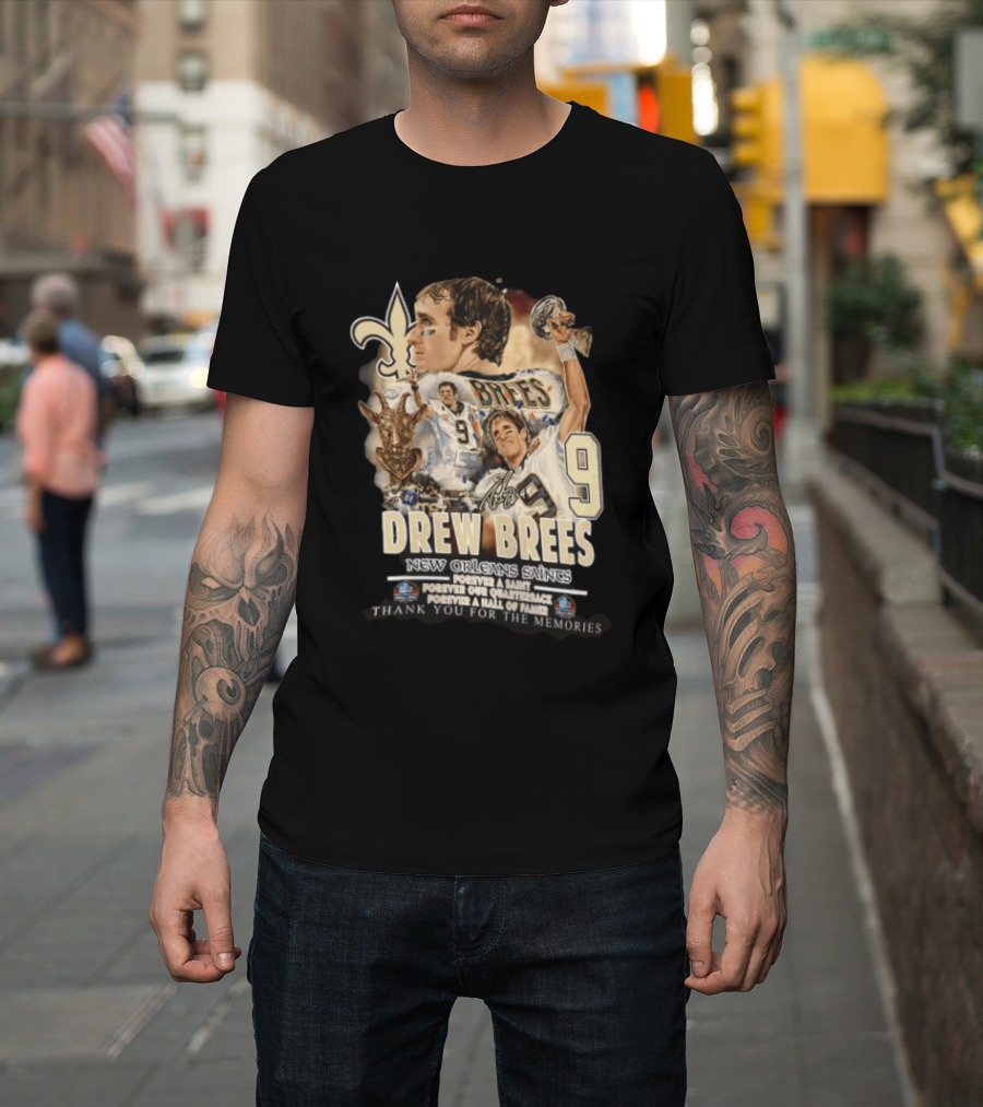 New Orleans Saints Drew Brees Forever A Saint Forever Our Quarterback Forever A Hall Of Fame Thank You For The Memories T-Shirt