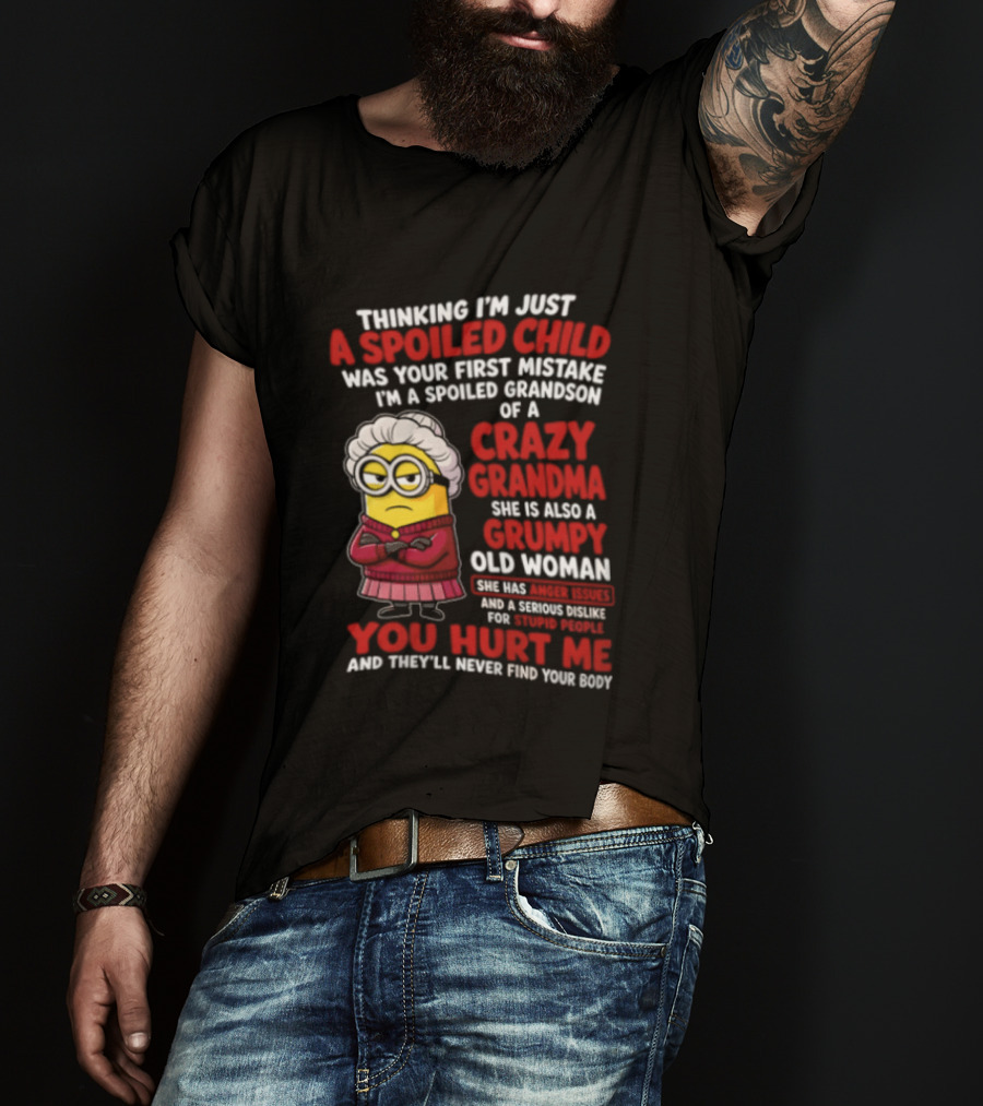Thinking I'm Just A Spoiled Child Crazy Grandma Grumpy Old Woman Minion T-Shirt