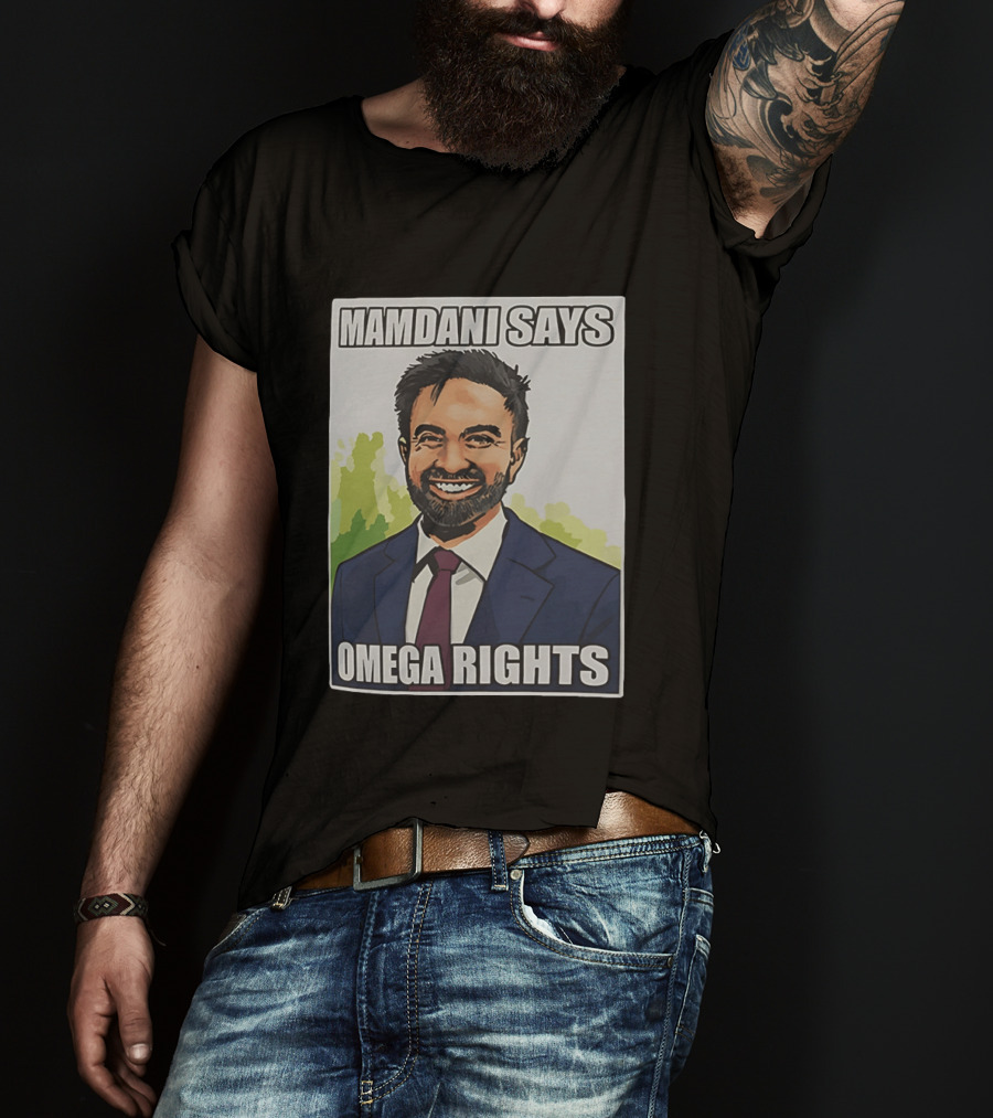 Mamdani Says Omega Rights T-Shirt