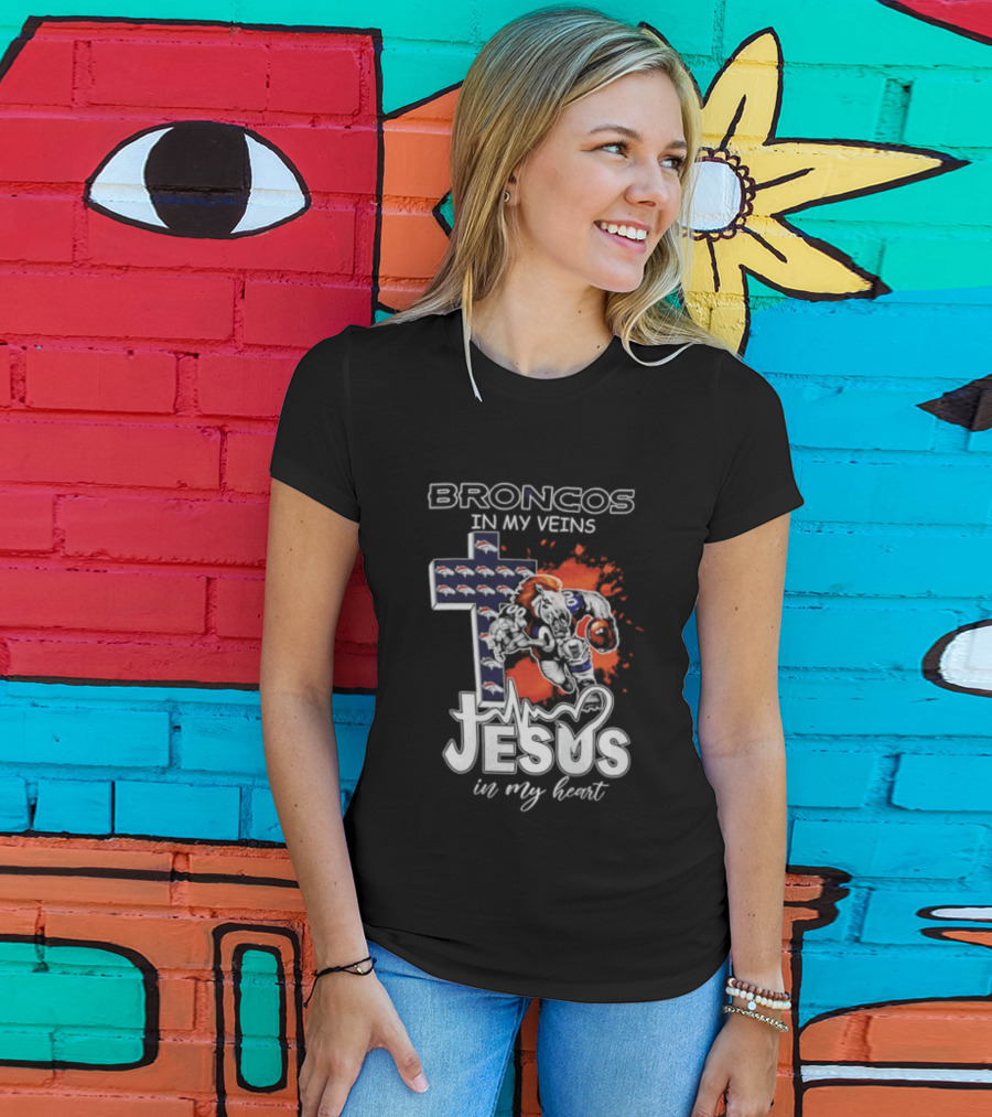 Broncos In My Veins Jesus In My Heart Denver Broncos Football Fan Spirit T-Shirt