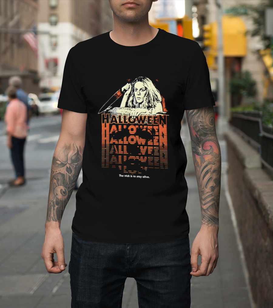 Halloween Horror Stay Alive The Trick Is To Stay Alive T-Shirt