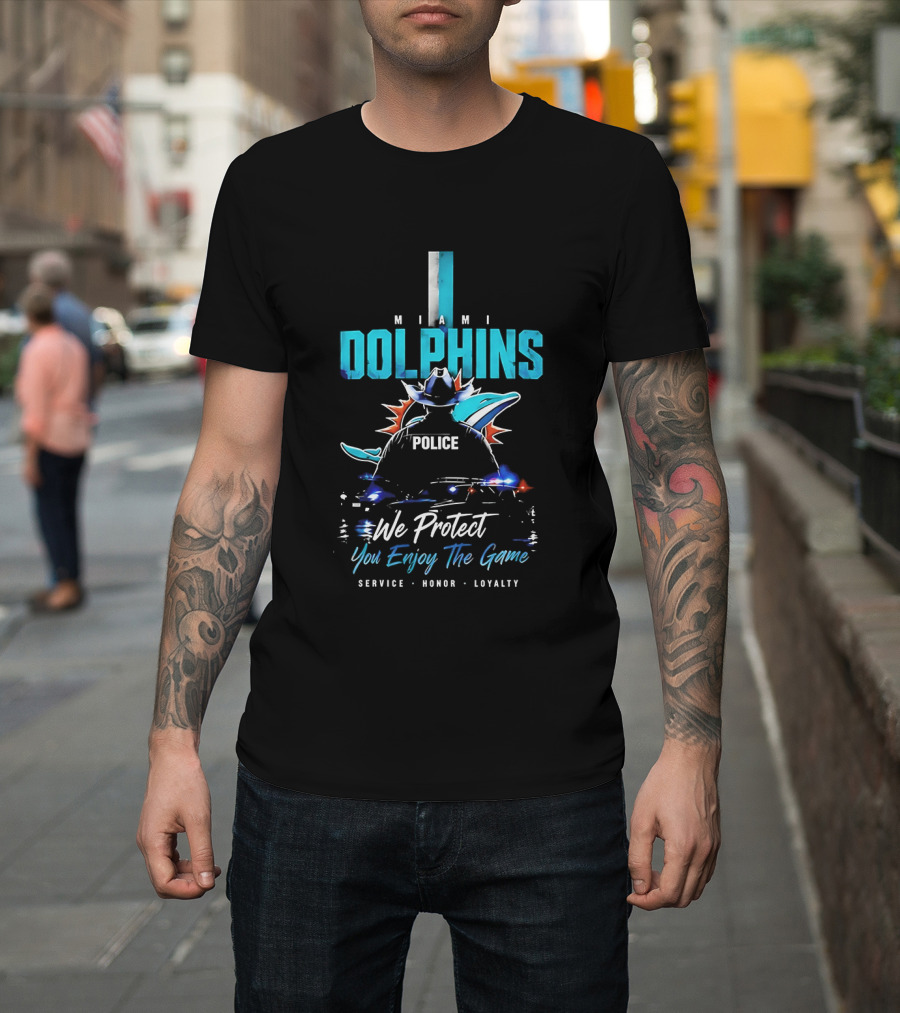 Miami Dolphins Police We Protect You Enjoy The Game Service Honor Loyalty T-Shirt