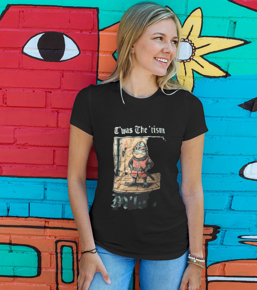 T'was The Tism M'lord Frog Knight Medieval Fantasy Humor T-Shirt