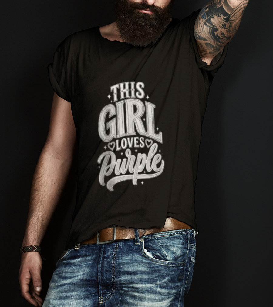 Visible Text This Girl Loves Purple T-Shirt