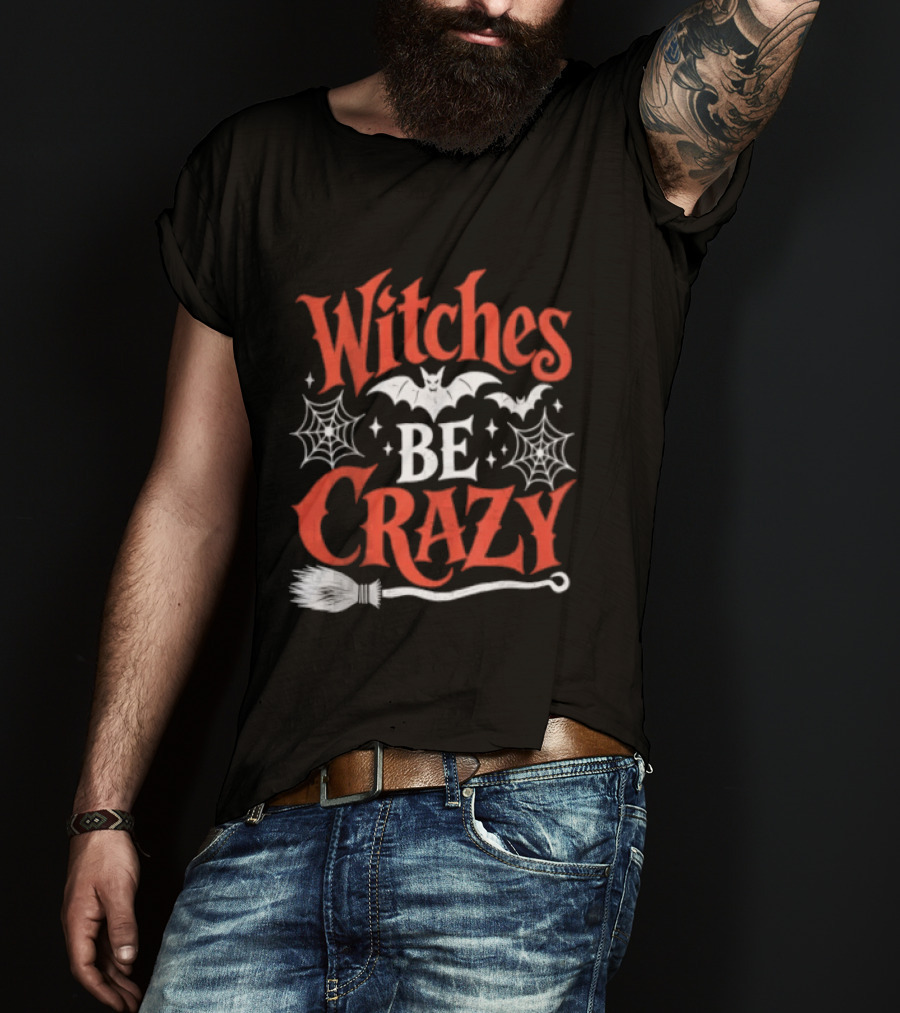 Witches Be Crazy Halloween Bats Spiderwebs Broomstick Fun T-Shirt