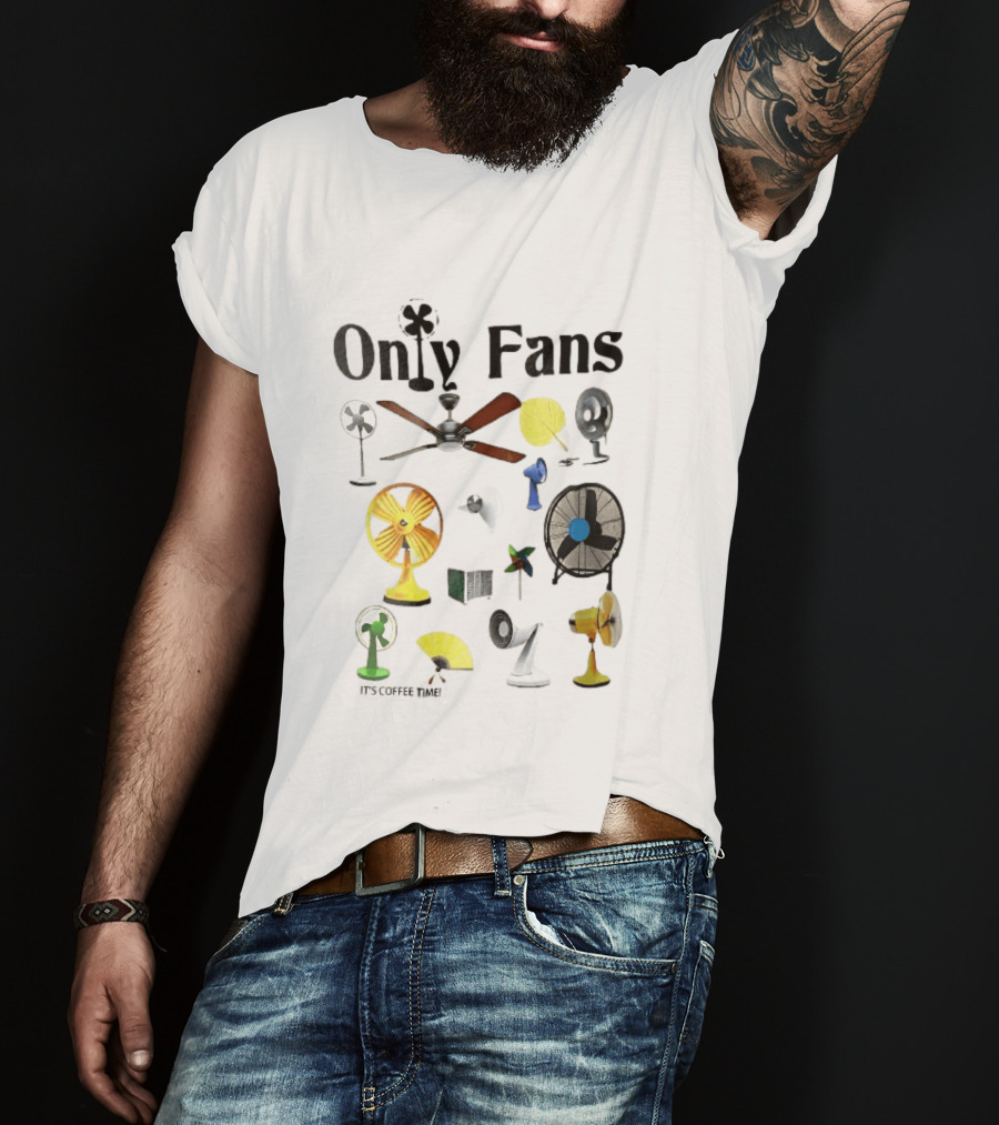 Only Fans It's Coffee Time Assorted Electric Ceiling Hand Coolers Collage T-Shirt