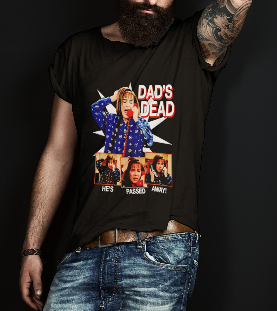 Dad's Dead He's Passed Away American Horror Story Sarah Paulson T-Shirt