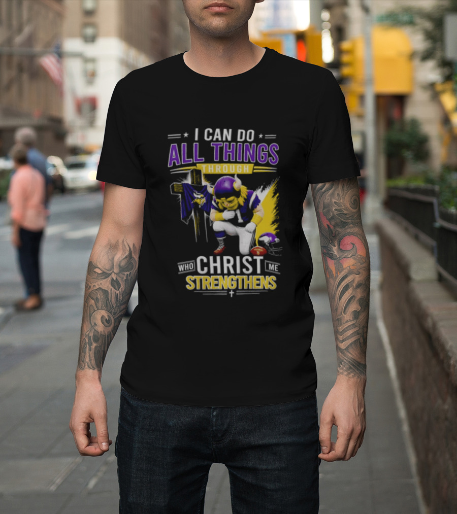 I Can Do All Things Through Christ Who Strengthens Me Vikings Football Player Faithful Journey T-Shirt