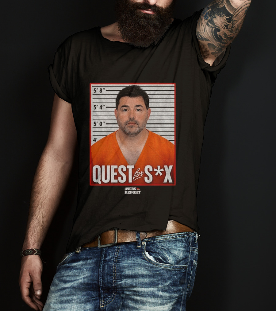 Quest For S*X Shot 49ers Report T-Shirt
