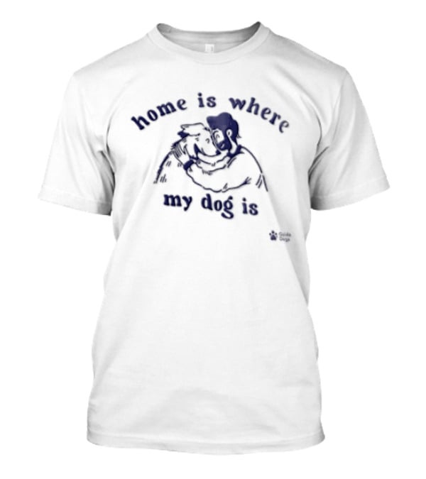 Home Is Where My Dog Is Hugging Cartoon Dog And Owner T-Shirt