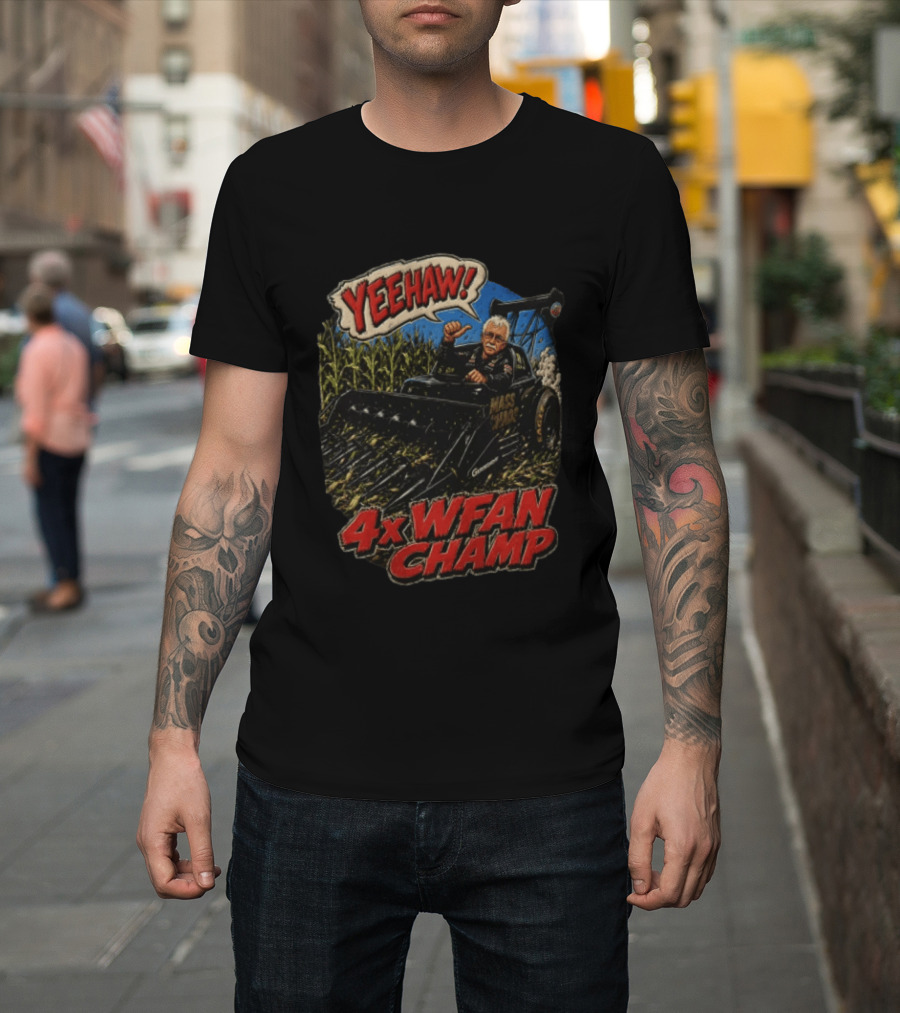 Yeehaw 4X WFAN Champ Mass Chaos Geringhoff Man In Cornfield Racer T-Shirt