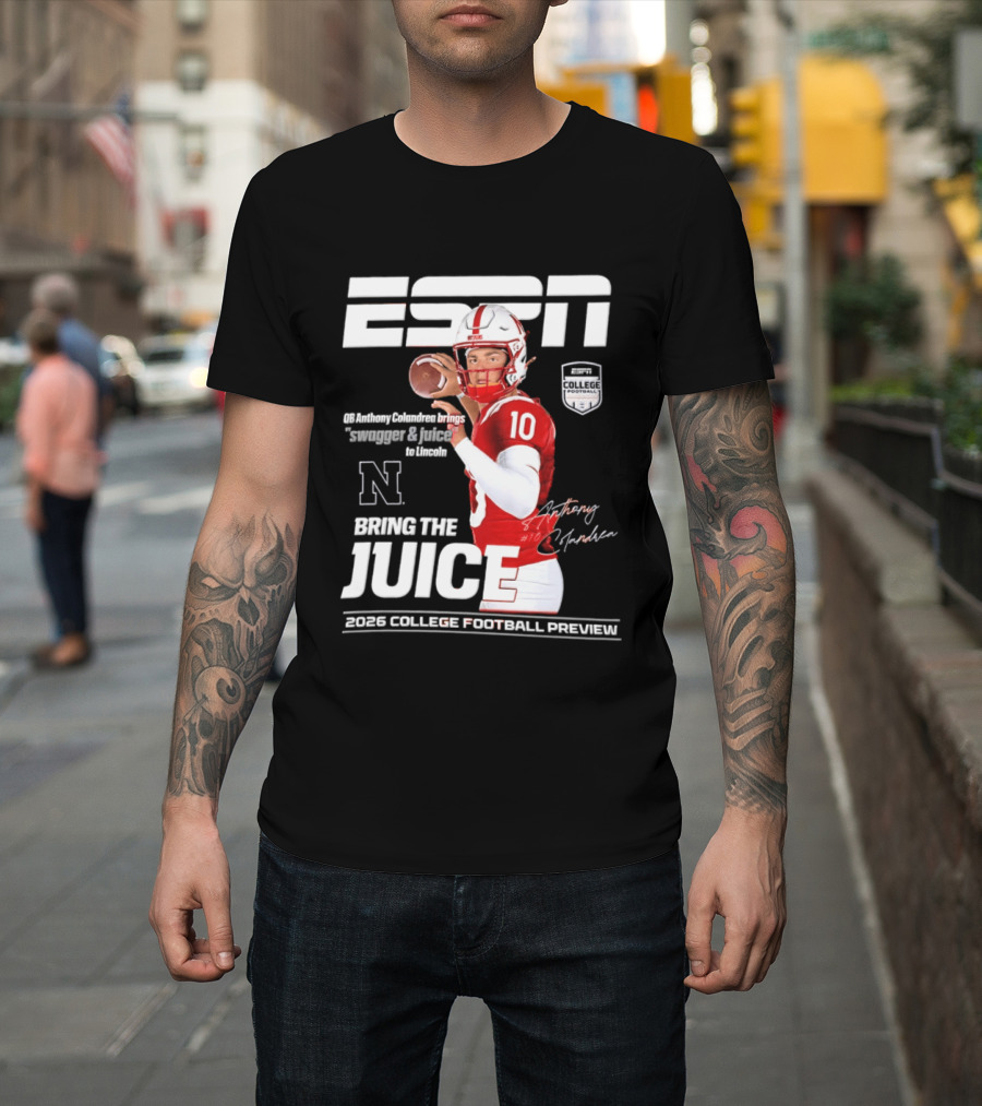 ESPN Nebraska Huskers 2026 College Football Anthony Colandrea Bring The Juice T-Shirt