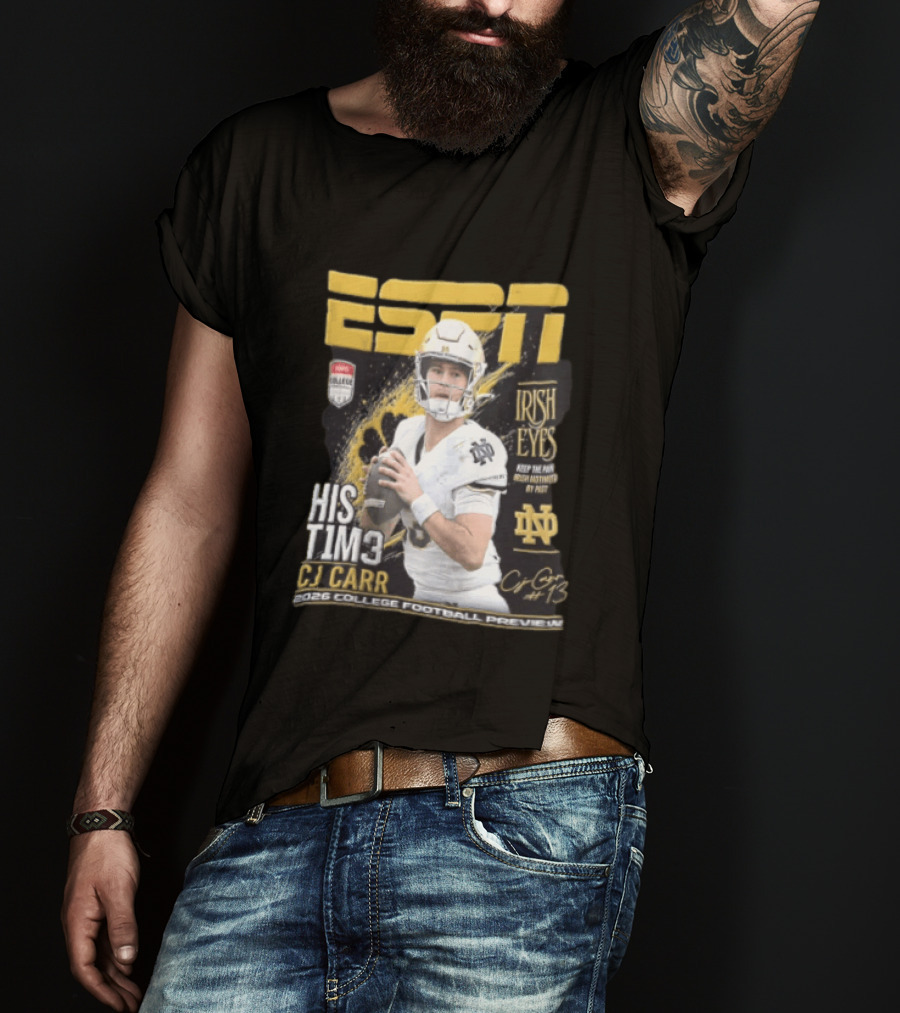 ESPN His Time CJ Carr Notre Dame Irish Eyes College Football Preview 2026 T-Shirt