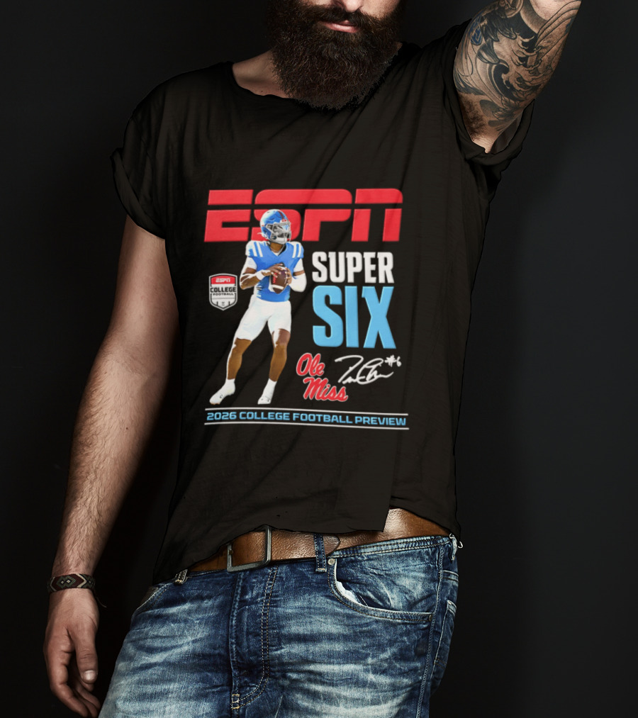 Ole Miss Jaxson Dart ESPN Super Six 2026 College Football Preview T-Shirt