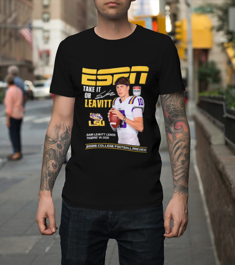ESPN Sam Leavitt LSU Football 2026 Take It Or Leavitt T-Shirt