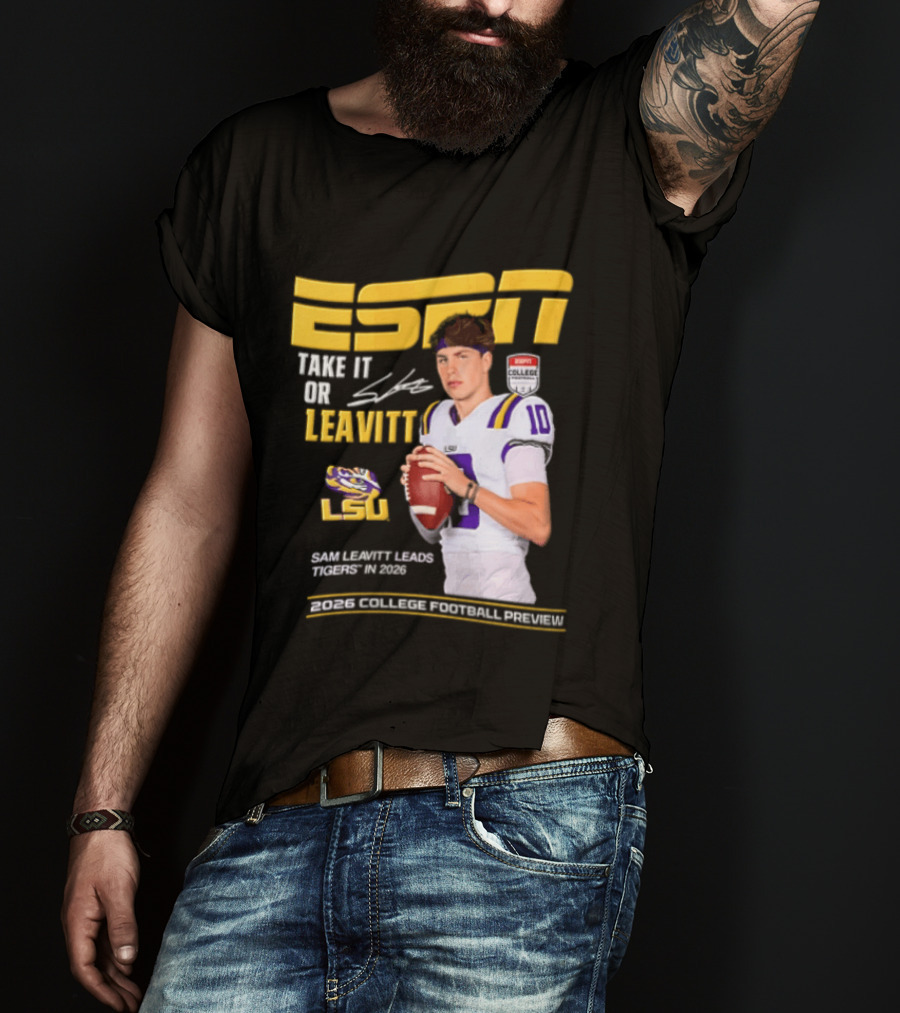 ESPN Sam Leavitt LSU Football 2026 Take It Or Leavitt T-Shirt