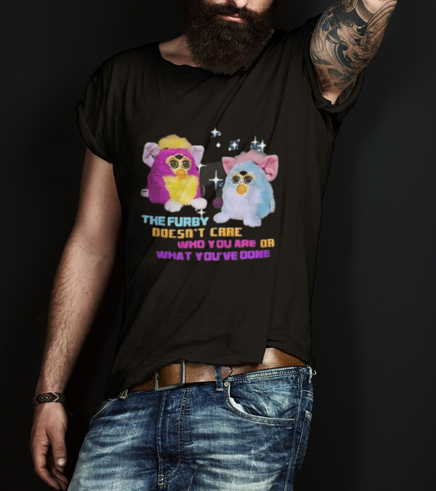 The Furby Doesn't Care Who You Are Or What You've Done Two Plush Toys Sparkles T-Shirt