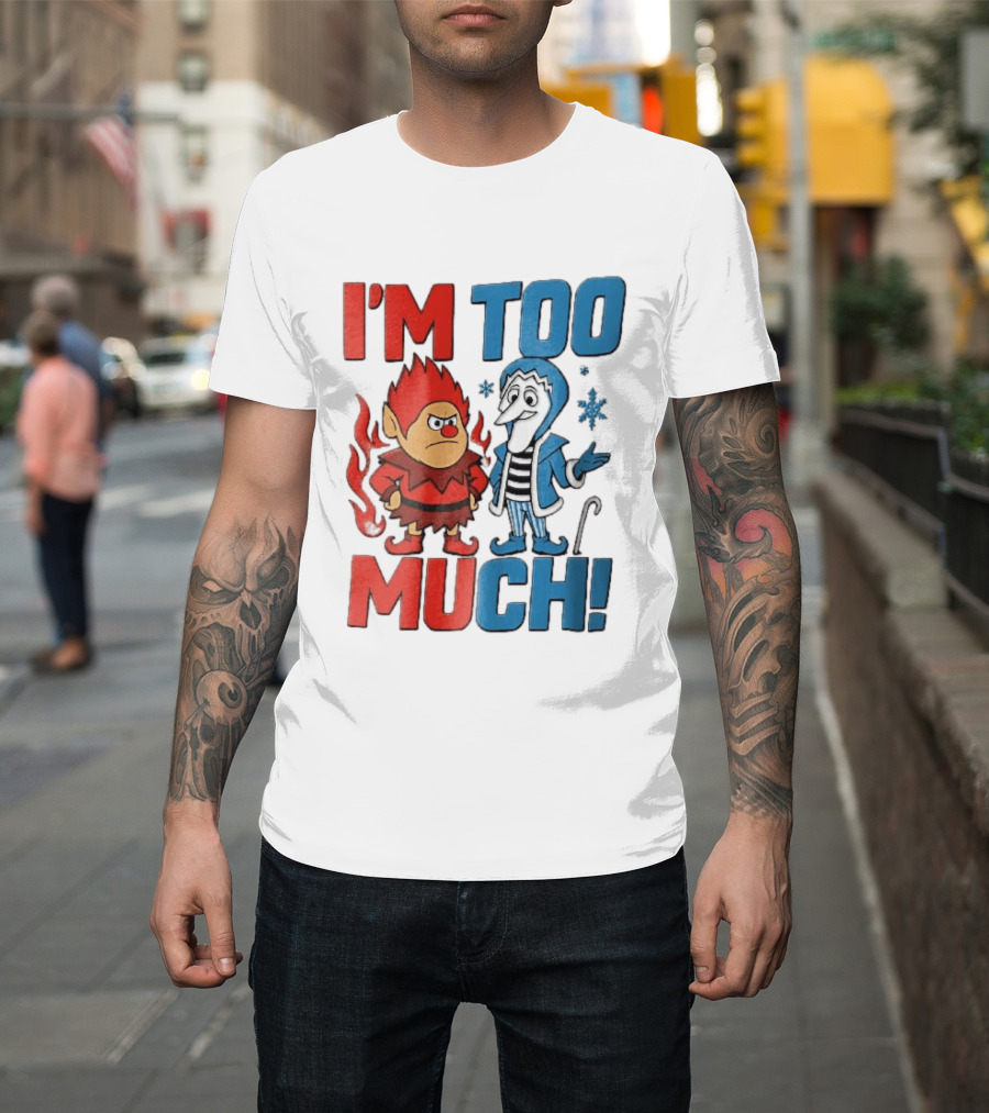 I'm Too Much Heat Miser Snow Miser Cartoon Characters Snowflakes T-Shirt