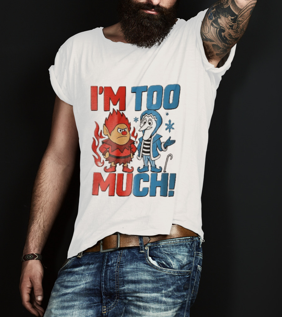 I'm Too Much Heat Miser Snow Miser Cartoon Characters Snowflakes T-Shirt
