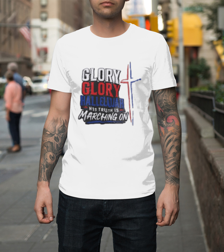 Glory Glory Hallelujah His Truth Is Marching On Cross T-Shirt