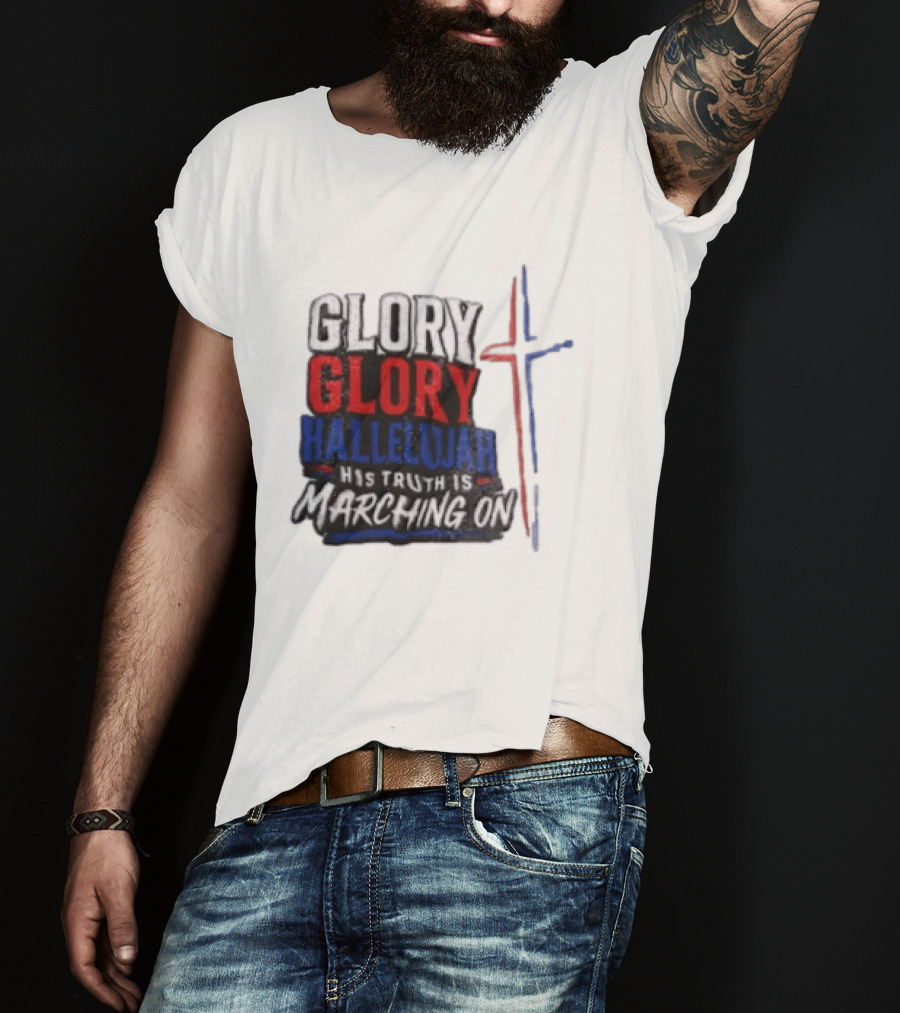 Glory Glory Hallelujah His Truth Is Marching On Cross T-Shirt